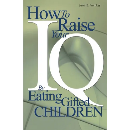 How to Raise Your I.Q. by Eating Gifted Children - Paperback