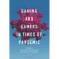 Gaming and Gamers in Times of Pandemic - Paperback
