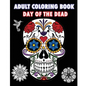 Adult Coloring Book Day Of The Dead: An Adult Coloring Book Featuring Sugar Skull and Mandalas - Paperback