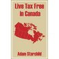 Live Tax Free in Canada - Paperback