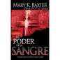 El Poder de la Sangre: Sanidad Para Su Espíritu, Alma Y Cuerpo - Paperback