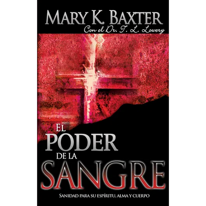 El Poder de la Sangre: Sanidad Para Su Espíritu, Alma Y Cuerpo - Paperback