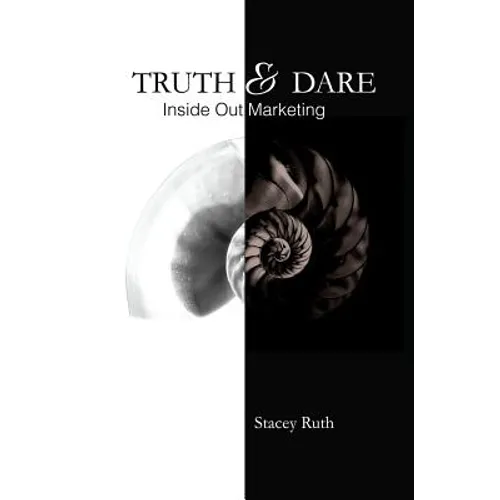 Truth & Dare: Inside Out Marketing - Paperback