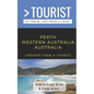 Greater Than a Tourist- Perth Western Australia Australia: 50 Travel Tips from a Local - Paperback