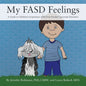 My FASD Feelings: A Guide to Children's Experience with Fetal Alcohol Spectrum Disorders - Paperback