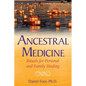 Ancestral Medicine: Rituals for Personal and Family Healing - Paperback