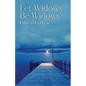 Let Widows Be Widows - Paperback