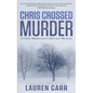 Chris Crossed Murder - Paperback