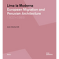 Lima La Moderna: European Migration and Peruvian Architecture 1937-1969 - Paperback