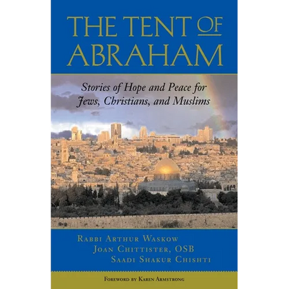 The Tent of Abraham: Stories of Hope and Peace for Jews, Christians, and Muslims - Paperback