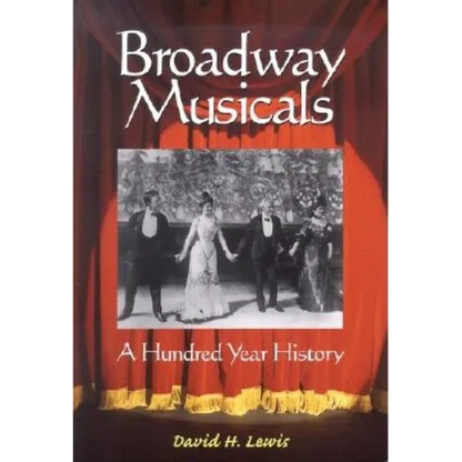 Broadway Musicals: A Hundred Year History - Paperback