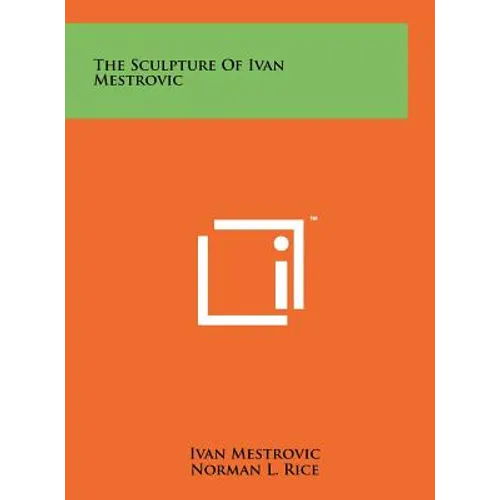 The Sculpture Of Ivan Mestrovic - Hardcover
