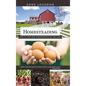 Homesteading: How to Find New Independence on the Land - Hardcover