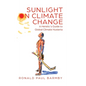 Sunlight on Climate Change: A Heretic's Guide to Global Climate Hysteria - Hardcover