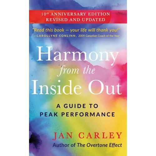 Harmony From The Inside Out: A Guide to Peak Performance - Hardcover