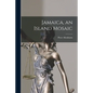 Jamaica, an Island Mosaic - Paperback