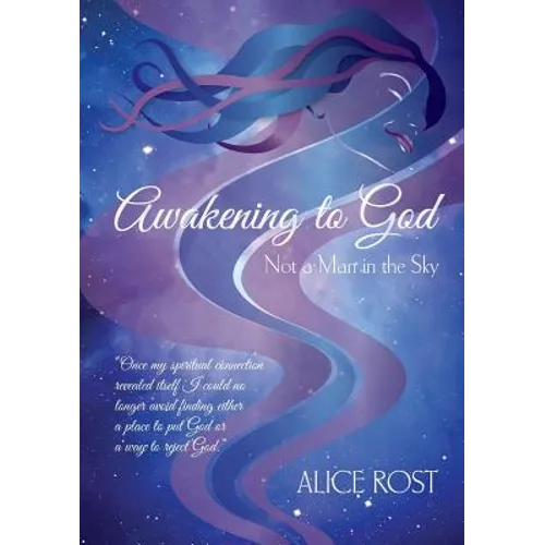 Awakening to God: Not a Man in the Sky - Paperback