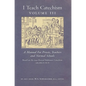 I Teach Catechism: Volume 3: A Manual for Priests, Teachers and Normal Schools - Hardcover
