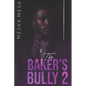 The Baker's Bully 2 - Paperback