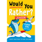 Would You Rather? Junior: Super Silly Edition!: Goofy Questions to Make You Giggle - Paperback