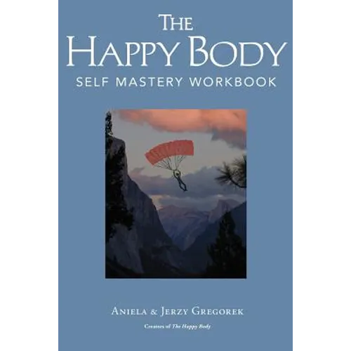 The Happy Body: Self Mastery Workbook - Paperback