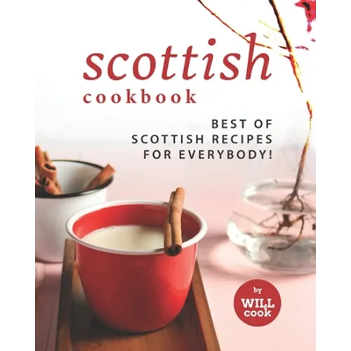 Scottish Cookbook: Best of Scottish Recipes for Everybody! - Paperback
