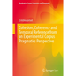 Cohesion, Coherence and Temporal Reference from an Experimental Corpus Pragmatics Perspective - Hardcover