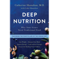 Deep Nutrition: Why Your Genes Need Traditional Food - Hardcover