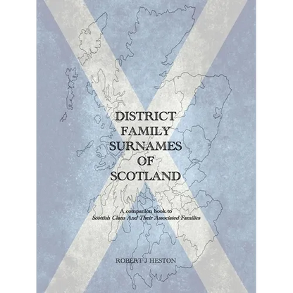 District Family Surnames of Scotland: A Companion Book to Scottish Clans and Their Associated Families - Paperback