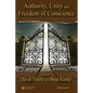 Authority, Unity, and Freedom of Conscience - Paperback