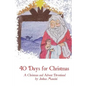 Forty Days for Christmas: A Devotional for Advent and Christmastide - Paperback