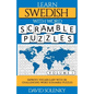 Learn Swedish with Word Scramble Puzzles Volume 1: Learn Swedish Language Vocabulary with 110 Challenging Bilingual Word Scramble Puzzles - Paperback