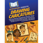 HowExpert Guide to Drawing Caricatures: A 60-Day Step-by-Step System with 250+ Visual Examples to Learn How to Draw Caricatures, Create Cartoon-Style - Paperback