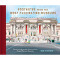 Footnotes from the Most Fascinating Museums: Stories and Memorable Moments from People Who Love Museums - Hardcover