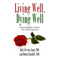 Living Well, Dying Well: A guide to choices, costs, and consequences - Paperback