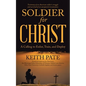 Soldier for Christ: A Calling to Enlist, Train, and Deploy - Paperback