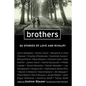 Brothers: 26 Stories of Love and Rivalry - Paperback