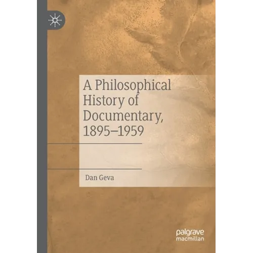 A Philosophical History of Documentary, 1895-1959 - Paperback