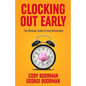Clocking Out Early: The Ultimate Guide to Early Retirement - Paperback