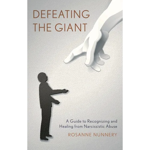 Defeating the Giant: A Guide to Recognizing and Healing from Narcissistic Abuse - Paperback