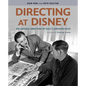 Directing at Disney: The Original Directors of Walt's Animated Films - Hardcover