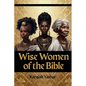 Wise Women of the Bible - Paperback
