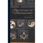 The History Of Freemasonry - Hardcover