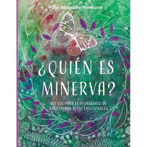 ¿Quién es Minerva?: Cuento para el desarrollo de habilidades socio emocionales - Paperback