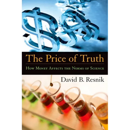 The Price of Truth: How Money Affects the Norms of Science - Hardcover