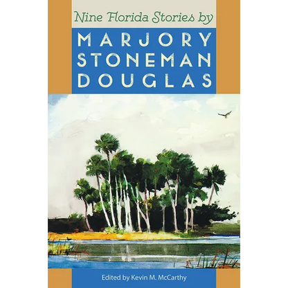 Nine Florida Stories by Marjory Stoneman Douglas - Paperback
