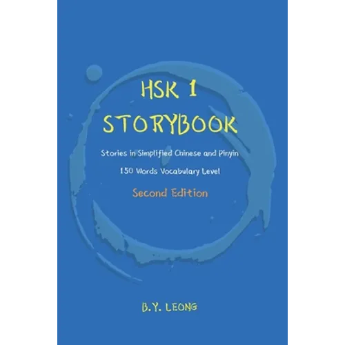 HSK 1 Storybook: Stories in Simplified Chinese and Pinyin, 150 Word Vocabulary Level - Paperback