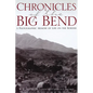 Chronicles of the Big Bend: A Photographic Memoir of Life on the Border - Paperback