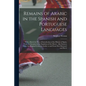 Remains of Arabic in the Spanish and Portuguese Languages: With a Sketch by Way of Introduction of the History of Spain, From the Invasion to the Expu - Paperback