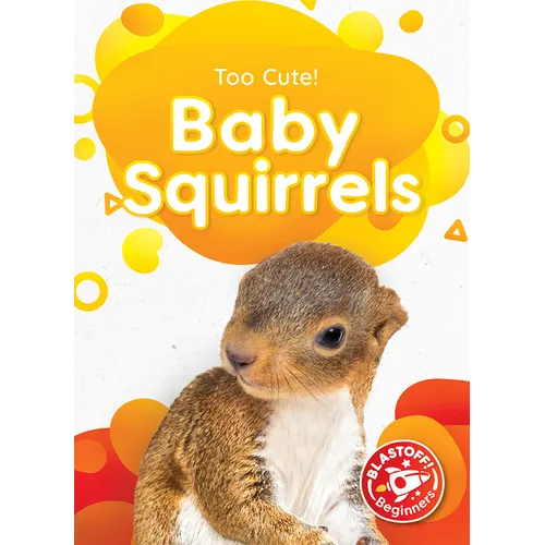 Baby Squirrels - Library Binding
